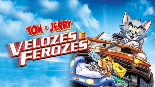 Tom & Jerry: Velozes e Ferozes