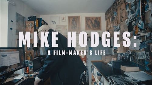 Mike Hodges: A Film-makers Life
