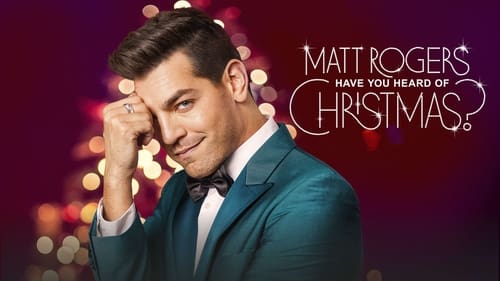 Matt Rogers: Have You Heard of Christmas?