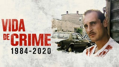 Vida de Crime: 1984-2020