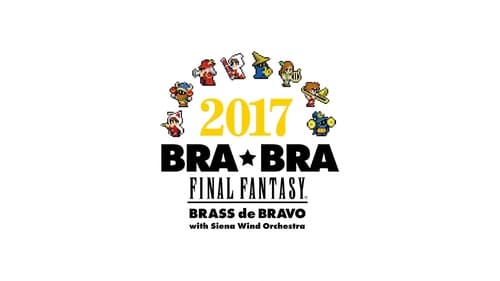 BRA★BRA FINAL FANTASY BRASS de BRAVO 2017 with Siena Wind Orchestra