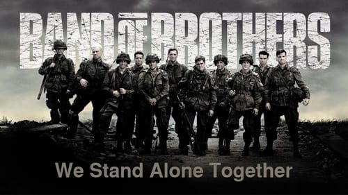 We Stand Alone Together: The Men of Easy Company